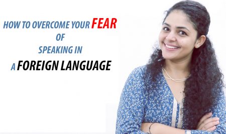 How to overcome your fear of speaking in a foreign language